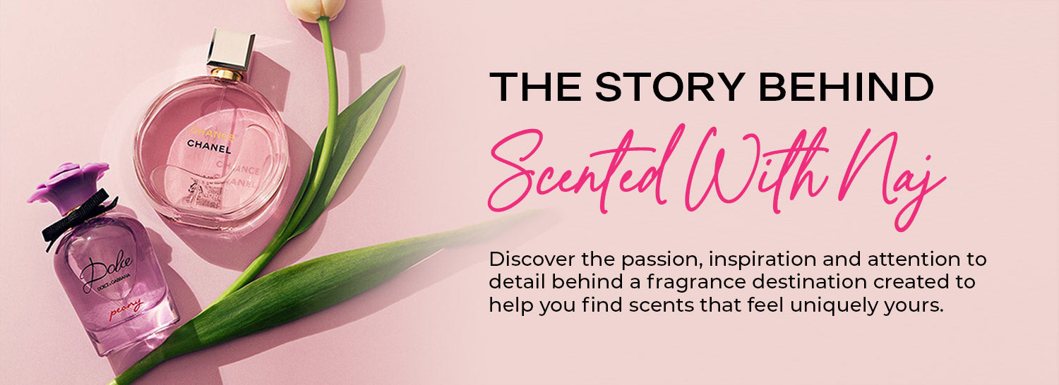 Scented With Naj - Our Story