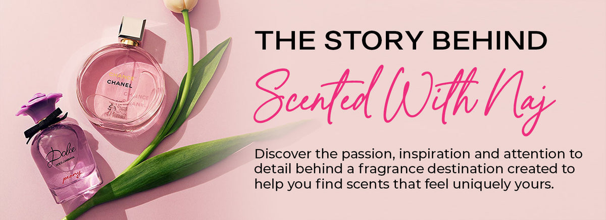 Scented With Naj - Our Story